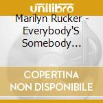 Marilyn Rucker - Everybody'S Somebody Else'S Weirdo cd musicale di Marilyn Rucker
