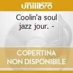 Coolin'a soul jazz jour. -
