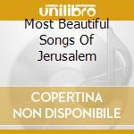 Most Beautiful Songs Of Jerusalem cd