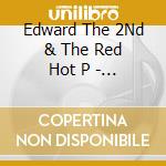 Edward The 2Nd & The Red Hot P - Polkasteady cd