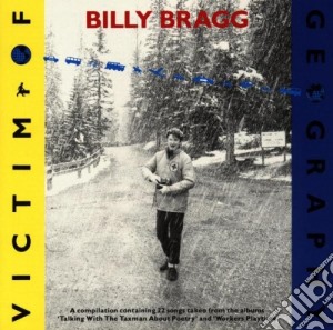 Billy Bragg - Victim Of Geography cd musicale