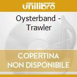 Oysterband - Trawler cd