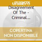 Disagreement Of The - Criminal Injustice cd