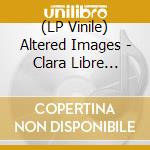 (LP Vinile) Altered Images - Clara Libre (12'' White Vinyl Ep) (Rsd 2023) vinile