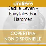 Jackie Leven - Fairytales For Hardmen cd