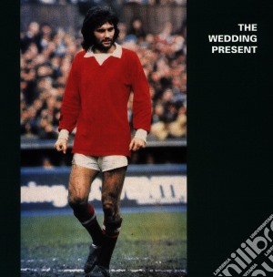 Wedding Present (The) - George Best Plus cd musicale di Wedding Present