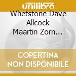 Whetstone Dave Allcock Maartin Zorn Pete - Waz cd musicale di Whetstone Dave Allcock Maartin Zorn Pete