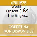 Wedding Present (The) - The Singles 95-97 cd