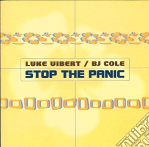Luke Vibert & B J Cole - Stop The Panic cd musicale di Luke Vibert & B J Cole