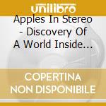 Apples In Stereo - Discovery Of A World Inside Moone cd musicale di Apples In Stereo