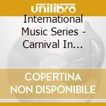 International Music Series - Carnival In Trinidad cd