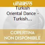Turkish Oriental Dance - Turkish Oriental Dance cd