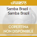 Samba Brazil - Samba Brazil cd musicale di Samba Brazil