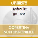 Hydraulic groove cd