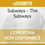 Subways - The Subways cd