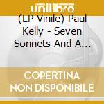 (LP Vinile) Paul Kelly - Seven Sonnets And A Song vinile