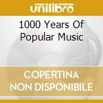 1000 Years Of Popular Music cd