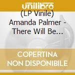 (LP Vinile) Amanda Palmer - There Will Be No Intermission (2 Lp)