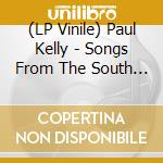 (LP Vinile) Paul Kelly - Songs From The South (2 Lp) lp vinile