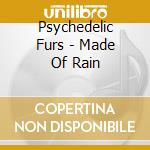 Psychedelic Furs - Made Of Rain cd