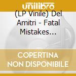 (LP Vinile) Del Amitri - Fatal Mistakes (Green Vinyl) vinile
