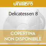 Delicatessen 8 cd
