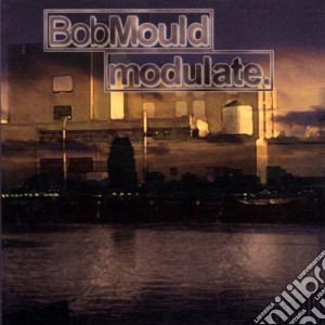 Bob Mould - Modulate cd musicale di Bob Mould