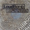 Loudbomb - Long Playing Grooves cd
