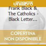 Frank Black & The Catholics - Black Letter Days
