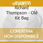 Richard Thompson - Old Kit Bag cd