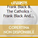 Frank Black & The Catholics - Frank Black And The Catholics