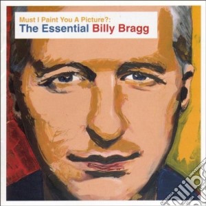 Billy Bragg - Must I Paint You A Picture? (2 Cd) cd musicale di Billy Bragg