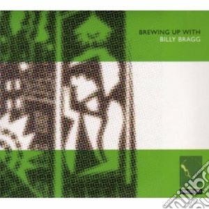 Billy Bragg - Brewing Up With (2 Cd) cd musicale di Billy Bragg