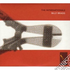 Billy Bragg - The Internationale (Cd+Dvd) cd musicale di Billy Bragg