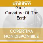 Glide - Curvature Of The Earth cd