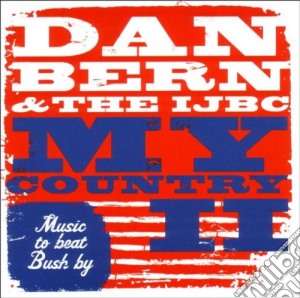 Dan Bern And The Ijbc - My Country cd musicale di DAN BERN & THE IJBC