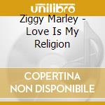 Ziggy Marley - Love Is My Religion cd