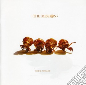 Mission (The) - God Is A Bullet cd musicale di Mission