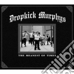 Dropkick Murphys - The Meanest Of Times cd