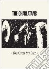 Charlatans (The) - You Cross My Path cd