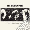 Charlatans (The) - You Cross My Path (Dvd+Cd) cd