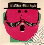 Broken Family Band (The) - Please And Thank You