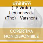 (LP Vinile) Lemonheads (The) - Varshons lp vinile di Lemonheads