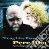 Pere Ubu With Sarah Jane Morris - Long Live Pere Ubu cd
