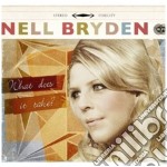 Nell Bryden - What Does It Take