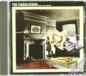 Charlatans (The) - Who We Touch cd musicale di The Charlatans