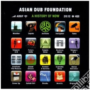 Asian Dub Foundation - A History Of Now cd musicale di ASIAN DUB FOUNDATION