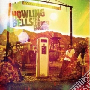 Howling Bells - The Loudest Engine cd musicale di HOWLING BELLS