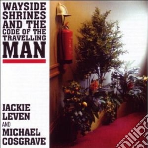 Jackie Leven - Wayside Shrines And cd musicale di JACKIE LEVEN & MICHAEL COSGRAVE