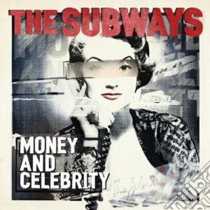 Subways (The) - Money And Celebrity cd musicale di The Subways